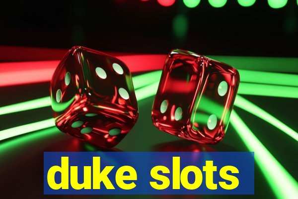 duke slots